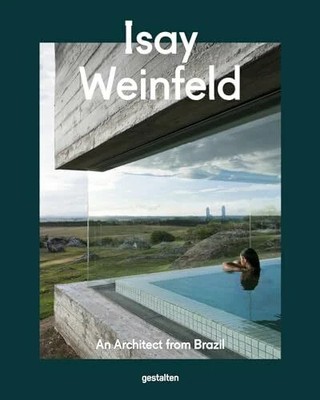 Isay Weinfeld: An Architect From Brazil Buch Die Gestalten Verlag