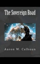The Sovereign Road by Aaron William Calhoun (English) Paperback Book