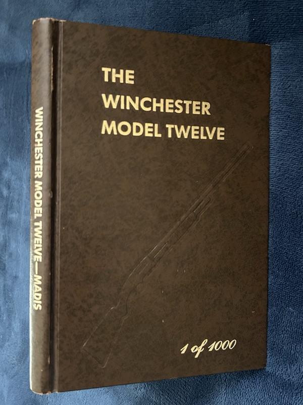 Winchester Model Twelve Manual by George Madis Hardcover Book 1982 Signed 1/1000
