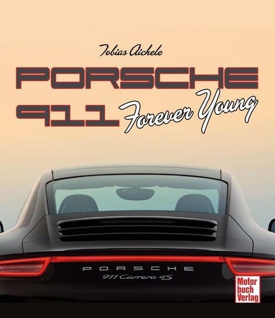 Thumbnail - Aichele: Porsche 911 - Forever Young (buch Turbo Cabrio Rs Gts Etc.