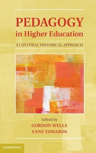 Pedagogy in Higher Education by Gordon Wells, Anne Edwards - 9781107014657
