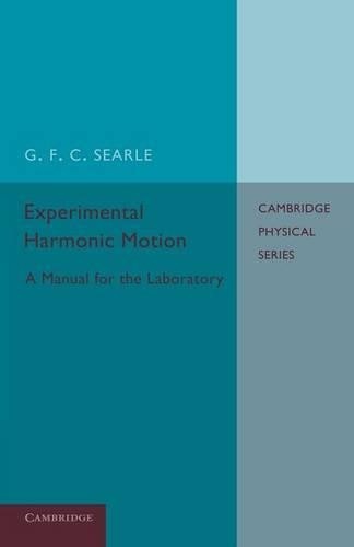 Experimental Harmonic Motion by G. F. C. Searle - 9781107650459