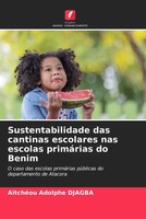 Sustentabilidade Das Cantinas Escolares Nas Escolas PrimáRias Do Benim Djagba