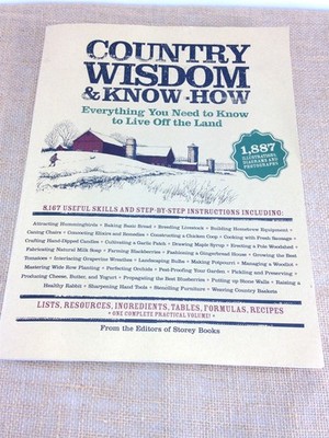 COUNTRY WISDOM AND KNOW-HOW EVERYTHING YOU TO KNOW TO LIVE OFF THE LAND
