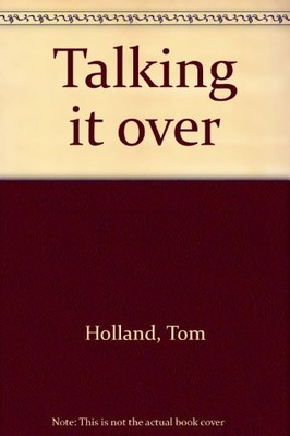 Talking it over, Tom Holland