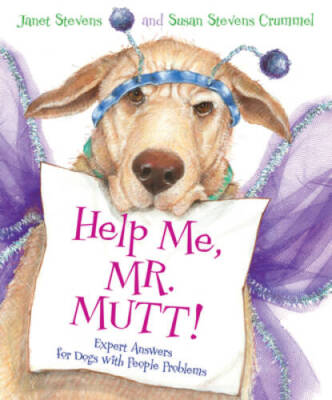 Help Me, Mr. Mutt!: Expert Answers for Dogs with People Problems - GOOD