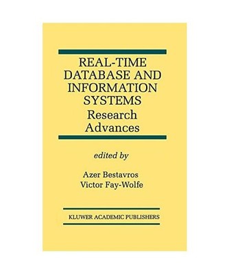 Real-Time Database and Information Systems: Research Advances: Research Advances