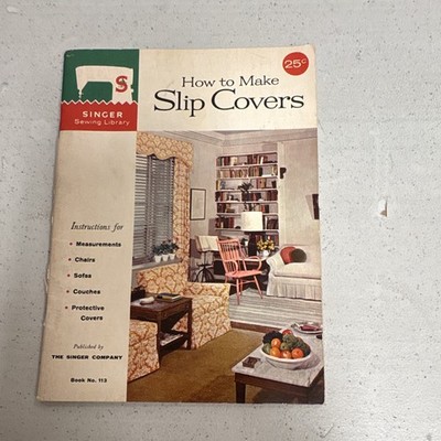 Singer Sewing Library Book No. 113 How to Make Slip Covers Vintage Original