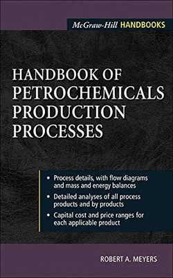 HANDBOOK OF PETROCHEMICALS PRODUCTION PROCESSES By Robert Meyers - Hardcover