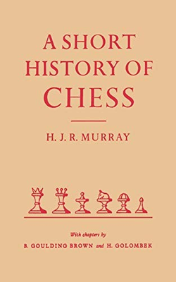 #ad A Short History of Chess by HJR Murray by Murray H. J. R. Paperback softback $19.39
