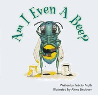 Am I Even A Bee? | Felicity Muth | Englisch | Buch | Gebunden | 2022
