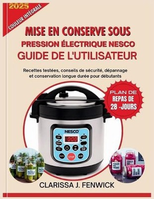 Mise En Conserve Sous Pression lectrique Nesco Guide de l'Utilisateur: Recettes 