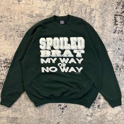 Vintage Spoiled Brat  My Way Or No Way  Crewneck Sweatshirt Green Size XX-BAD