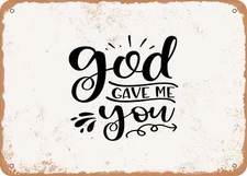 METAL SIGN - God Gave Me You - 3 - Vintage Look Sign