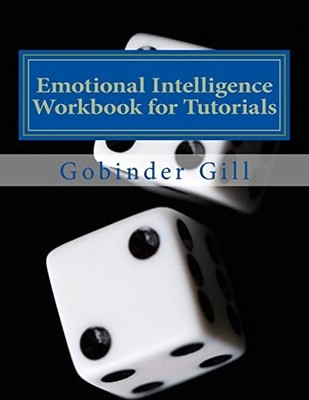 Emotional Intelligence Tutorial Workbook : A Guide for Use in Tutorials by ...