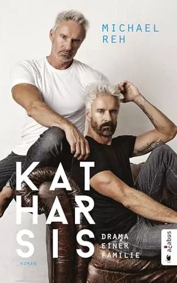 Katharsis. Drama einer Familie: Roman, Michael Reh