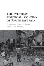 The Everyday Political Economy of Southeast Asia - 9781107558830