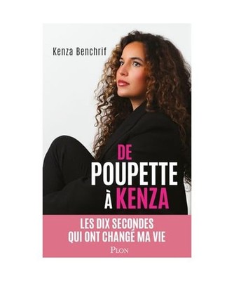 De Poupette à Kenza: Les dix secondes qui ont changé ma vie, Benchrif, Kenza