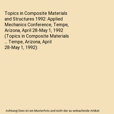 Topics in Composite Materials and Structures 1992: Applied Mechanics Conference,