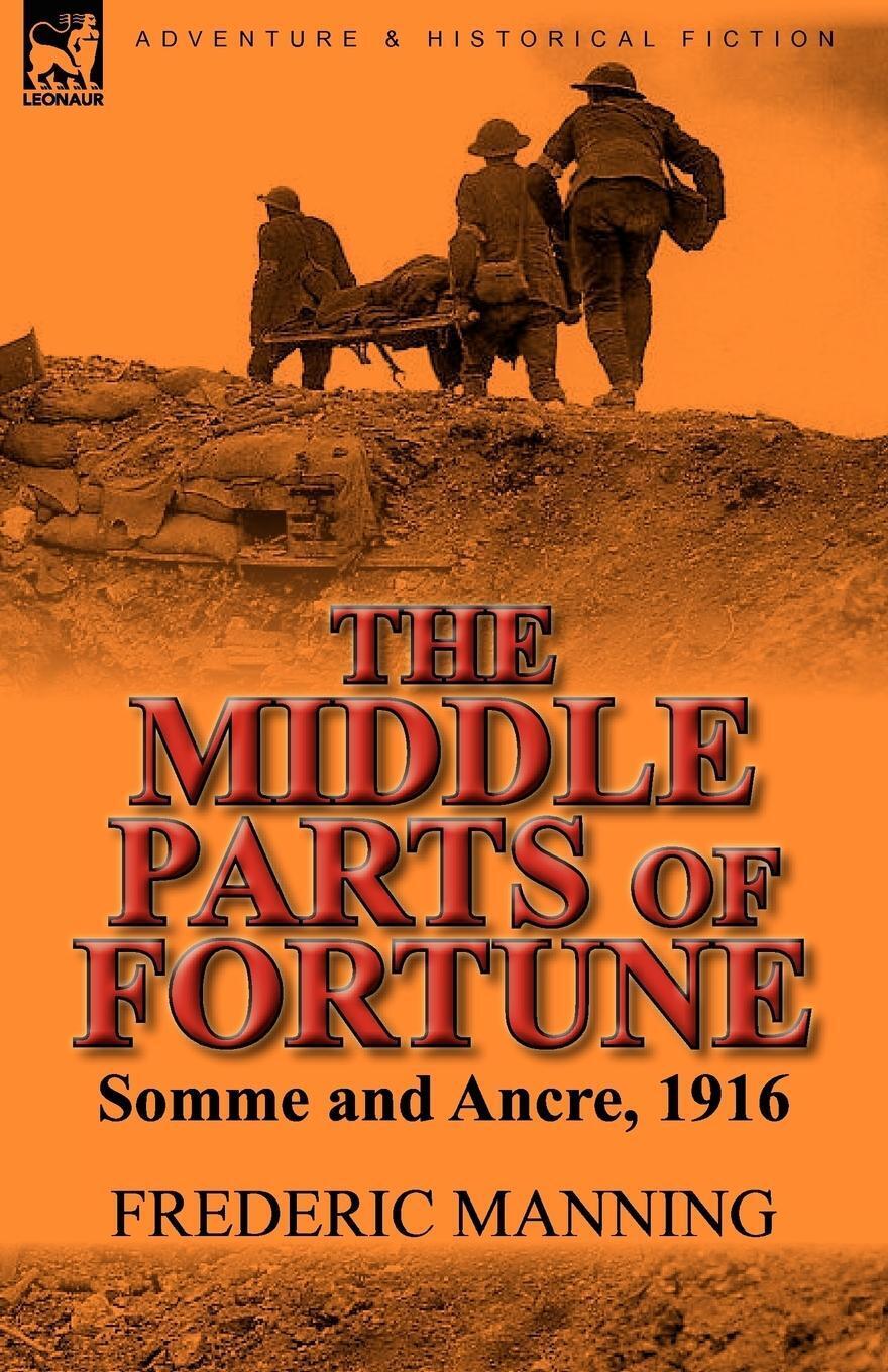 Thumbnail - The Middle Parts Of Fortune Somme And Ancre, 1916 Frederic Manning
