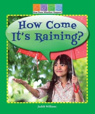 How Come It's Raining? (How Does Weather Happen?) - library Williams, Judith