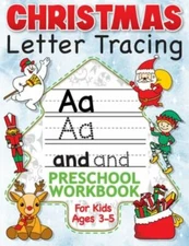 Christmas Letter Tracing Preschool Workbook for Kids Ages 3-5: Alphabet Trace...