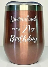 21st B-Day Insulated Wine Tumbler  W/Lid Rose Gold, Double Wall Stainless Steel