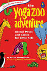 Yoga Zoo Adventures: Animal Poses and Games for Little Kids by Helen Purperhart, Barbara van Amelsfort (Paperback, 2008)