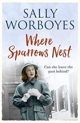 Where Sparrows Nest: A compelling and unforgettable saga set against the backdr
