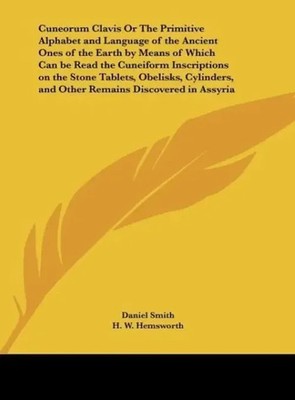 Daniel Smith | Cuneorum Clavis Or The Primitive Alphabet and Language of the...