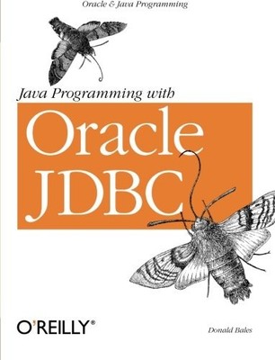 Java Programming with Oracle JDBC,Donald Bales