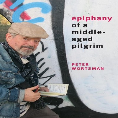 Epiphany of a Middle-Aged Pilgrim essays in lieu of a memoir Pete