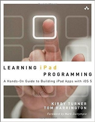 Learning iPad Programming: A Hands-on Guide to Building iPad Apps with iOS  ...