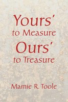 Mamie R. Toole | Your's To Measure Our's To Treasure | Taschenbuch | Englisch