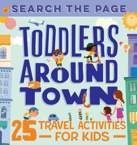 Search the Page Toddlers Around Town: 25 Travel Activities for Kids  Sun, Hannah