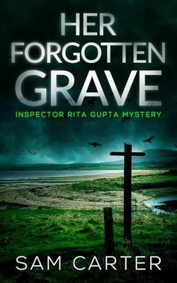 Her Forgotten Grave: A North York Moors..., Carter, Sam