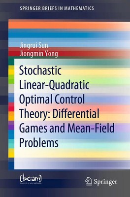 Stochastic Linear-Quadratic Optimal Control Theory: Differential Games and...