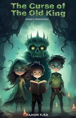 The Curse of the Old King: Simons adventures by Kirk, Damon Book The Fast Free