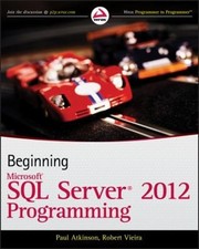 Beginning Microsoft SQL Server 2012 Programming Robert, Atkinson,