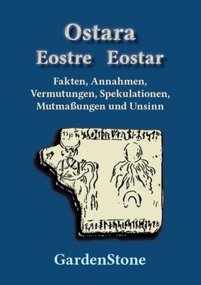 GardenStone - Ostara Eostre Eostar Fakten Annahmen Vermutungen Spek - X555z