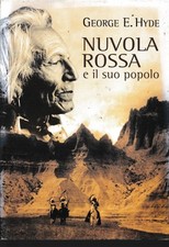 George E. Hyde : Nuvola rossa e il suo popolo CARTONATO ed. Mondolibri A02