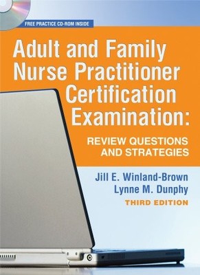 Adult and Family Nurse Practitioner Certification Examination: Review Questi...