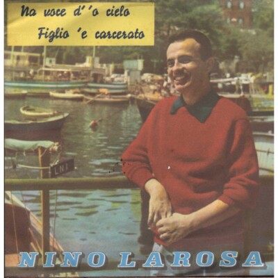 Nino Larosa  Vinile 7'' 45 giri Na Voce D' 'O Cielo / Figlio 'E Carcerato / Auson