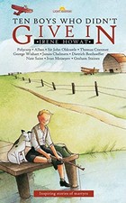 Ten Boys Who Didn't Give in: Inspiring stories of m... by Howat, Irene Paperback