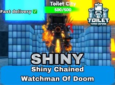 SHINY CHAINED WATCHMAN OF DOOM - WC TOWER DEFENSE - TTD UNIT