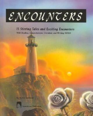 Encounters: 15 Stirring Tales and Exciting Encounters with Reading, Compr - GOOD