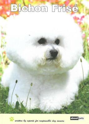 Bichon Frise Dog Breed Expert Series, About Pets NEW BOOK [Paperback]