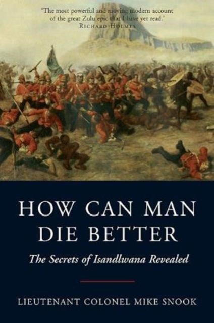 How Can Man Die Better by Mike Snook (Paperback Book)