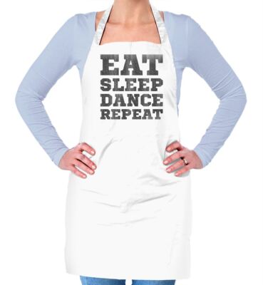 Eat Sleep Dance Repeat - Unisex Erwachsene Schürze - Tanzen Tänzerin Ballett Pause