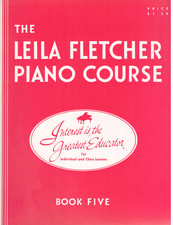 THE LEILA FLETCHER PIANO COURSE BOOK FIVE INDIVIDUAL AND CLASS LESSONS BRAND NEW